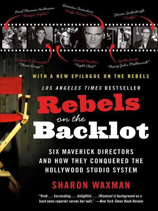 Title details for Rebels on the Backlot by Sharon Waxman - Available